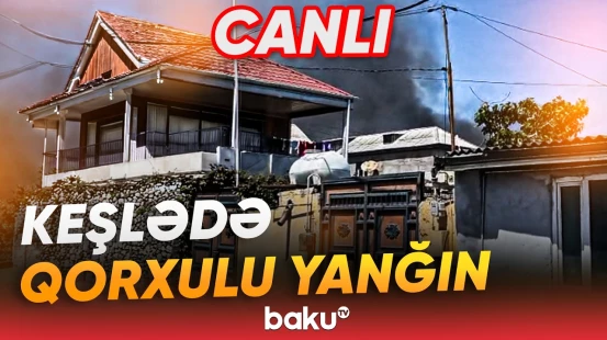 Keşlədə güclü yanğın baş verdi | Hadisə yerindən anbaan görüntülər - Baku TV CANLI