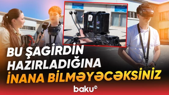 Sumqayıtda öz əlləri ilə dron düzəldən şagirdin inanılmaz uğuru | Özü də 5 km mənzilli... - Baku TV