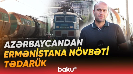 Azərbaycandan Ermənistana bu məhsul tədarük edildi - Baku TV