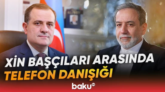 Ceyhun Bayramov ilə Abbas Əraqçi arasında telefon danışığı baş tutub - Baku TV