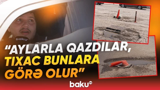 "Sürmək olmur, dağılır!" - Sürücüləri bezdirən yol | "5 m yol üçün 3 saat tıxacda qalıram" - Baku TV