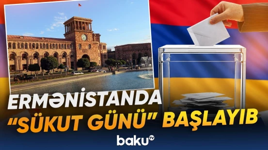 Ermənistanda partiyaların təşviqat aparmasının qadağan olunduğu "sükut günü" başlayıb - Baku TV