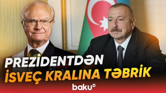 İlham Əliyev İsveç Kralını milli bayramları münasibətilə təbrik edib - Baku TV