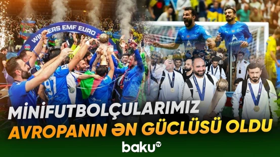 Minifutbol millimiz Ukraynanı məğlub edərək ikinci dəfə Avropa çempionu oldu - Baku TV