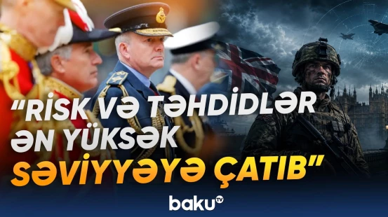 "Ölkə daha uzunmüddətli müharibəyə hazır olmalıdır" | Böyük Britaniya niyə narahatdır? - Baku TV