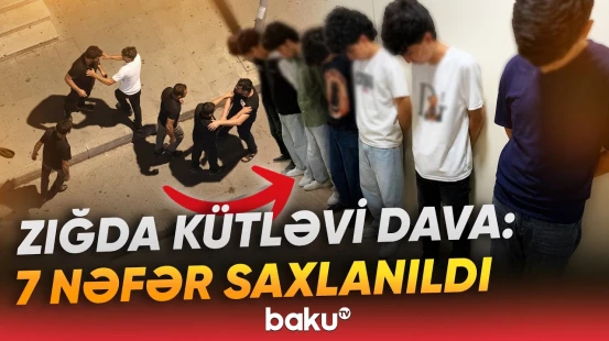 DİN Zığda baş verən kütləvi davanın rəsmi detallarını açıqladı - Baku TV