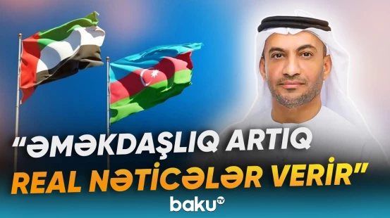 Ekspert BƏƏ-Azərbaycan layihələrindən danışdı - Baku TV