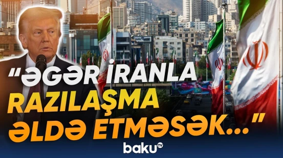 Tramp ABŞ-nin Tehrandan tələblərini açıqlayıb - Baku TV