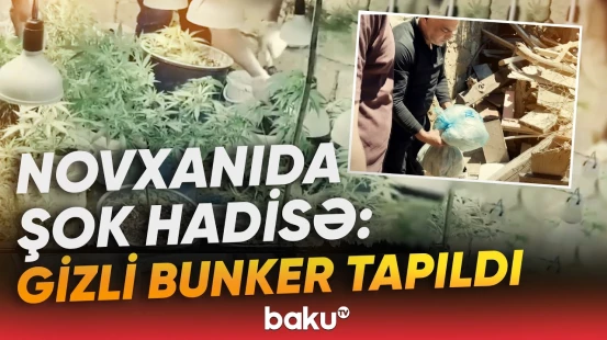 Yerin altında görün nə gizlədirmiş | Novxanıdakı əməliyyatdan anbaan görüntülər - Baku TV