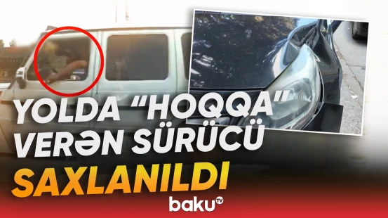 Masazırda söyüş söyüb, "Gelandewagen"i "Kia"ya çırpan sürücü barədə tədbir görüldü - Baku TV