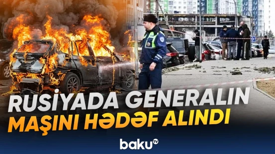 Rusiya ordusunun yüksəkrütbəli zabiti həlak oldu | Sui-qəsdin arxasında kim durur? - Baku TV