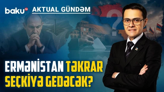 Azərbaycanın əsas şərti təhlükədə: Paşinyan nə edəcək? - AKTUAL GÜNDƏM