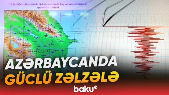 5,1 maqnitudalı zəlzələ Azərbaycanın əksər rayonlarında hiss olundu - Baku TV