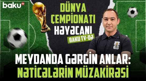 Baş tutmuş oyunların nəticəsi və qarşıdakı oyunların təhlili