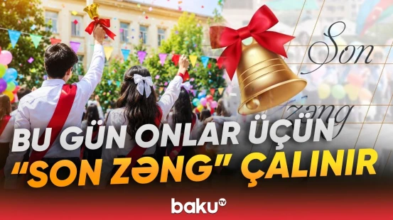 Azərbaycanın ümumtəhsil məktəblərində növbəti "Son zəng" tədbirləri keçirilir - Baku TV