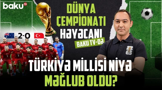 90 dəqiqəlik kabus: Məğlubiyyətin günahkarı kimdir?