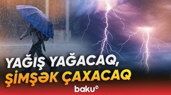 Qeyri-sabit hava nə qədər davam edəcək? | Qurumdan açıqlama - Baku TV
