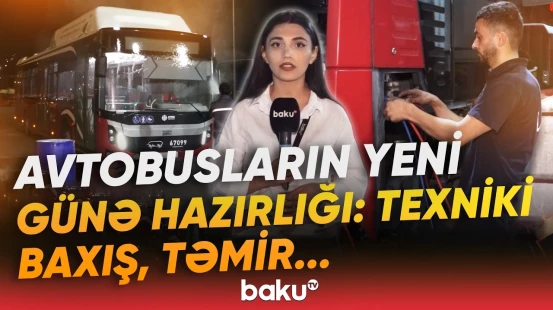 Avtobuslar səhər xəttə çıxmazdan əvvəl hansı prosedurlardan keçir? - Baku TV