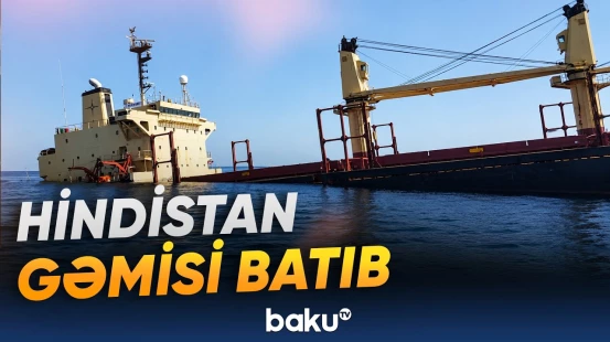 Hindistan gəmisi Oman sahillərində batıb | 14 nəfər xilas edilib - Baku TV