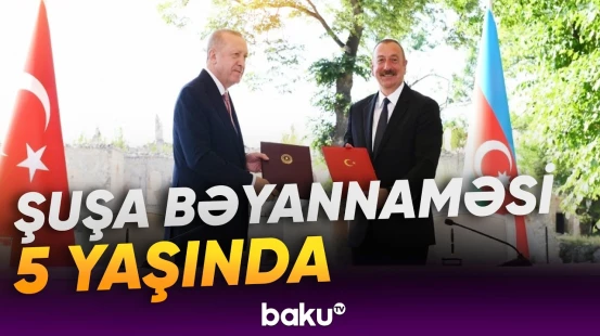 Tarixi Şuşa Bəyannaməsinin imzalanmasından beş il ötür - Baku TV