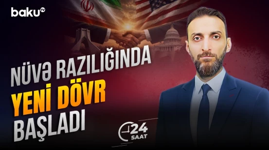 ABŞ və İran arasındakı anlaşma memorandumunun təfərrüatı bilindi - 24 SAAT
