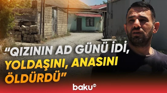 "Onları öldürüb, övladları da..." - Bakıda faciə: cinayət törədib gizləndi, meyiti tapıldı - Baku TV