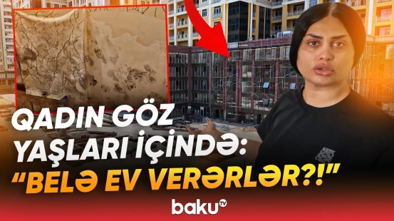 "O cür təmirli idi, məni qovdular" - Şirkətin onu aldatdığını deyən qadın fəryad etdi - Baku TV