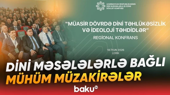 Lerikdə dini təhlükəsizliyə həsr olunan konfrans baş tutdu - Baku TV