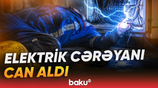 Cəlilabadda iş zamanı faciə - Baku TV