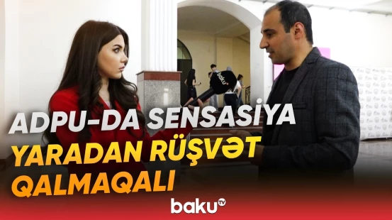 Tələbələr 2000 verməsələr, məzun ola bilmirlər? | “Narazılıqları bilirik...” - Baku TV
