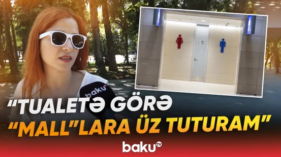 İctimai tualetlər niyə azdır? - “Bu boyda “Elmlər Akademiyası”nda 1 dənədir, o da...” - Baku TV