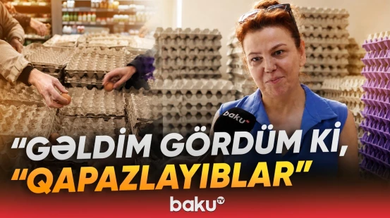 "Yumurta tapa bilirəm ki, alım?" | Qiyməti 1 qəpiyə düşdü, amma tapılmır - Baku TV