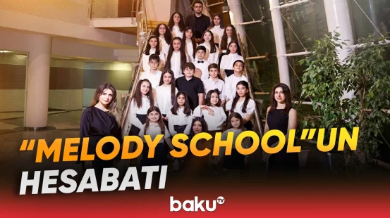 "Melody School" İncəsənət və Elm Mərkəzinin Uşaqlar Gününə həsr olunmuş hesabat konserti - Baku TV