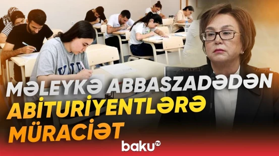 DİM-in İdarə Heyətinin sədri abituriyentlərə və onların valideynlərinə müraciət edib - Baku TV