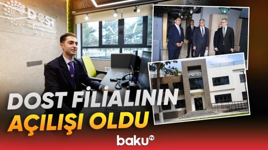Neftçalada DOST filialı fəaliyyətə başlayıb - Baku TV