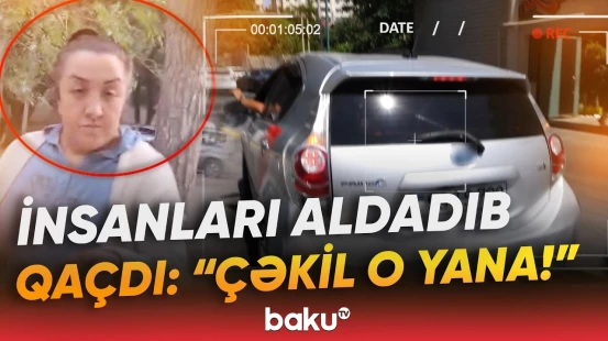 “Deyir, görün sizə nə edəcəyəm!” | Şok əməlləri üzə çıxan qadın aradan belə çıxdı - Baku TV