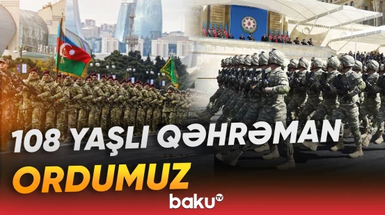 Bu gün Azərbaycan Respublikasının Silahlı Qüvvələri Günüdür - Baku TV