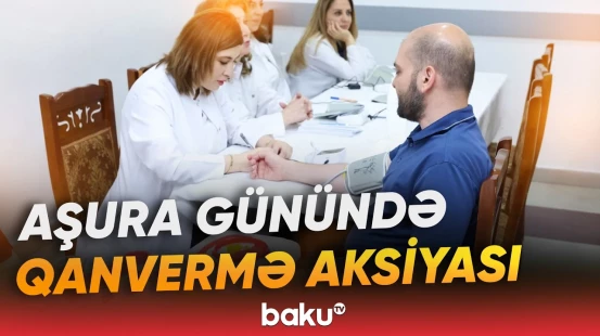 Aşura gününə görə qanvermə aksiyası keçirilib - Baku TV