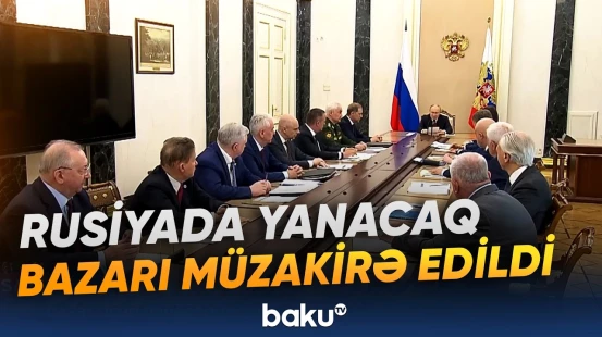 Putin Rusiyanın daxili bazarında yanacaq təchizatını müzakirə etmək üçün müşavirə keçirib - Baku TV