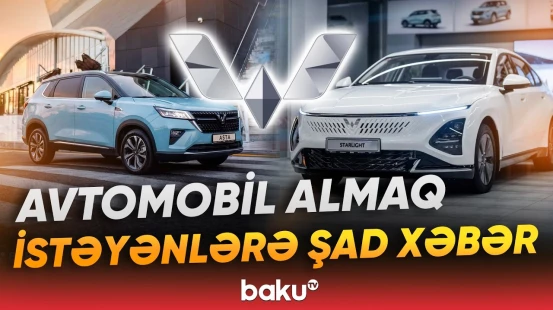 "WULING"də yeni kampaniya | Yeni avtomobil al, 3 hədiyyə sənin olsun - Baku TV