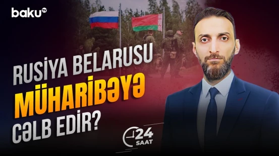 Avropada müharibənin əhatə dairəsi böyüyür? - 24 SAAT