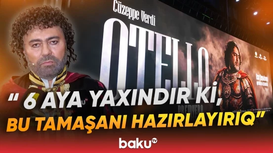 Bakıda keçirilən II Opera Günləri "Otello" əsəri ilə başa çatdı - Baku TV