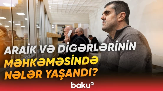 Ermənistan vətəndaşlarının müdafiəçiləri məhkəmədən nə istədi? - Baku TV