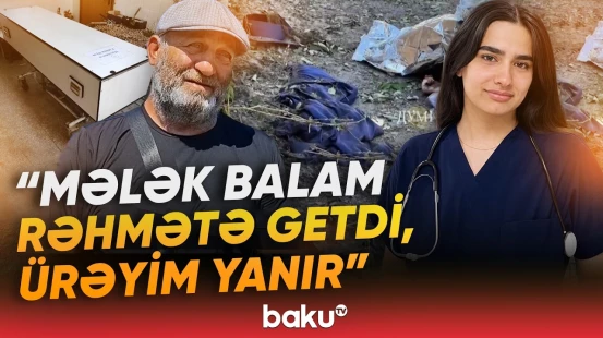 "Diplomunu alacaqdı, raket düşüb..." | Həlak olan tələbənin əmisi ürəkləri dağladı - Baku TV