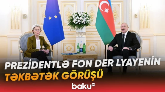 İlham Əliyevin Avropa Komissiyasının Prezidenti ilə təkbətək görüşü olub - Baku TV