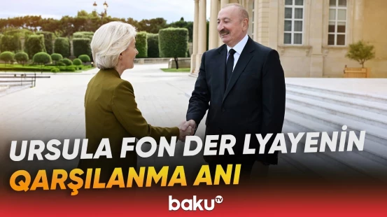 İlham Əliyev Avropa Komissiyasının Prezidentini qarşıladı - Baku TV