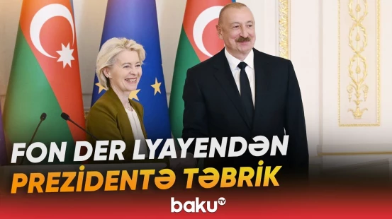 Ursula Fon der Lyayen sülh sazişinin paraflanmasına görə Prezident İlham Əliyevi təbrik edib