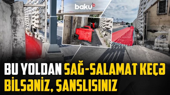 Burada piyadanın taleyi niyə sürücünün əlindədir? - Yol sanki ancaq cırtdanboylular üçündür...