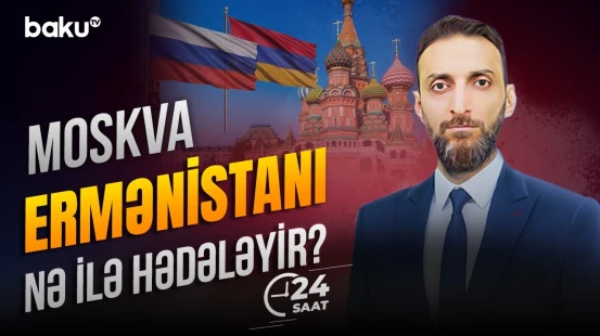 Ermənistanın Avropa İttifaqı seçiminə Rusiyadan sərt xəbərdarlıq - 24 SAAT