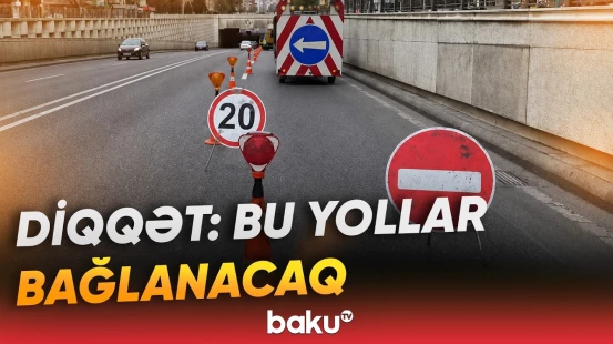 Bakının daha iki yolunda təmir işləri aparılır, hərəkət məhdudlaşdırılır - Baku TV